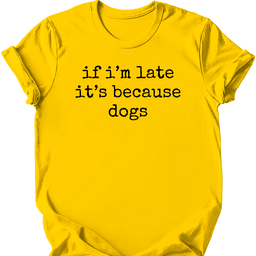 Because Dogs T Shirt Gift For Dog Lover