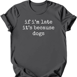 Because Dogs T Shirt Gift For Dog Lover