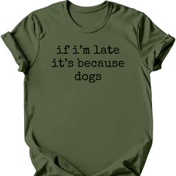 Because Dogs T Shirt Gift For Dog Lover