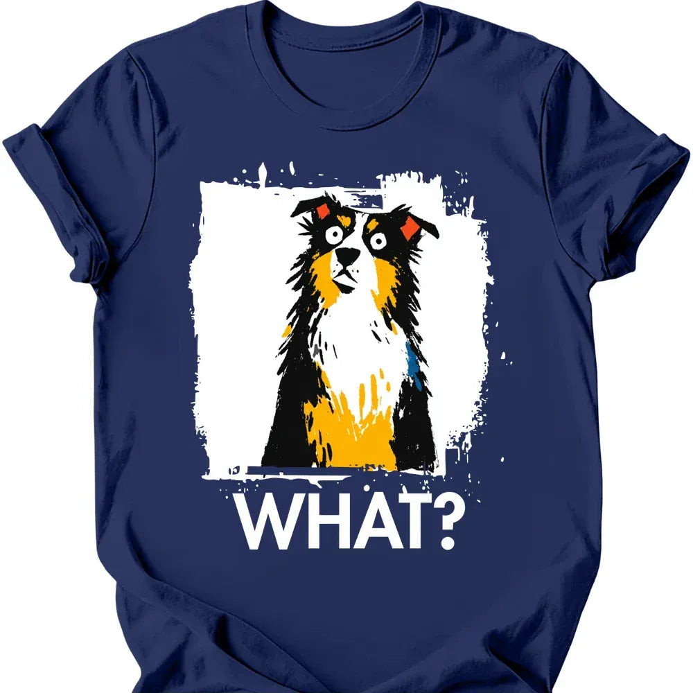 Australian Shepherd What Dog T Shirt Gift For Dog Lover