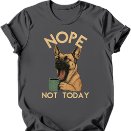 Belgian Malinois Not Today T Shirt Gift For Dog Lover