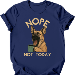 Belgian Malinois Not Today T Shirt Gift For Dog Lover