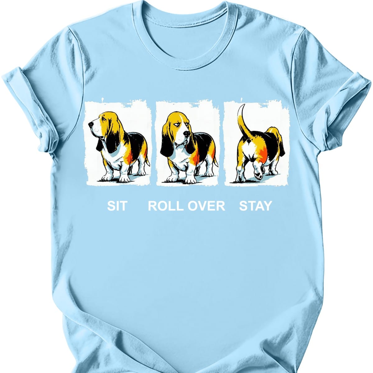 Basset Hound Sit Roll Over Stay T Shirt Gift For Dog Lover