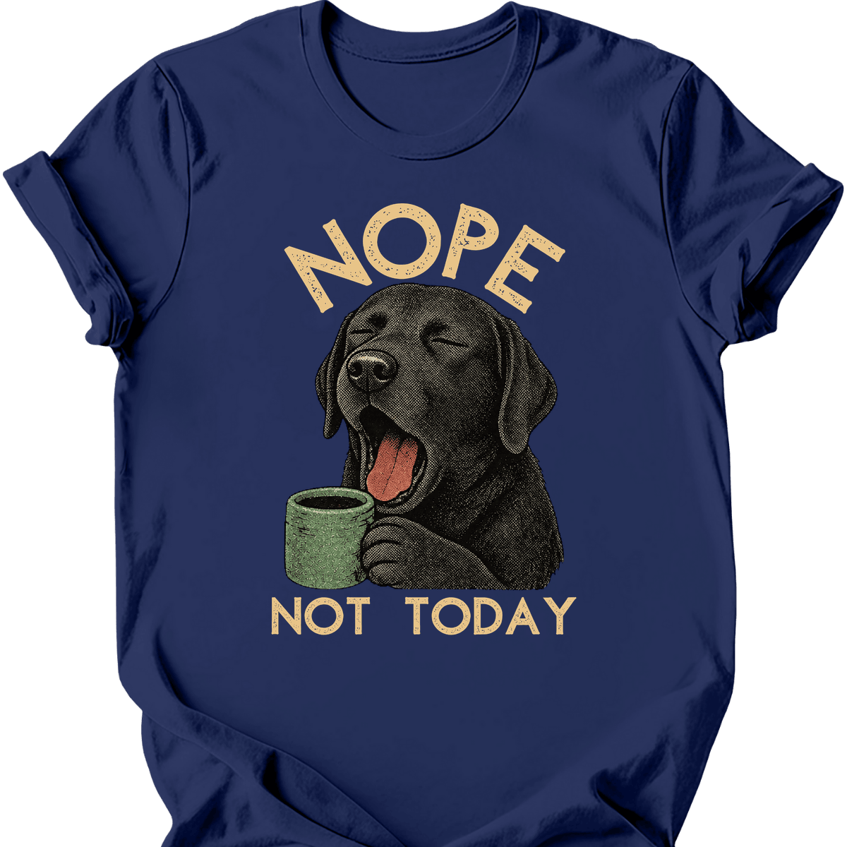 Black Labrador Not Today T Shirt Gift For Dog Lover