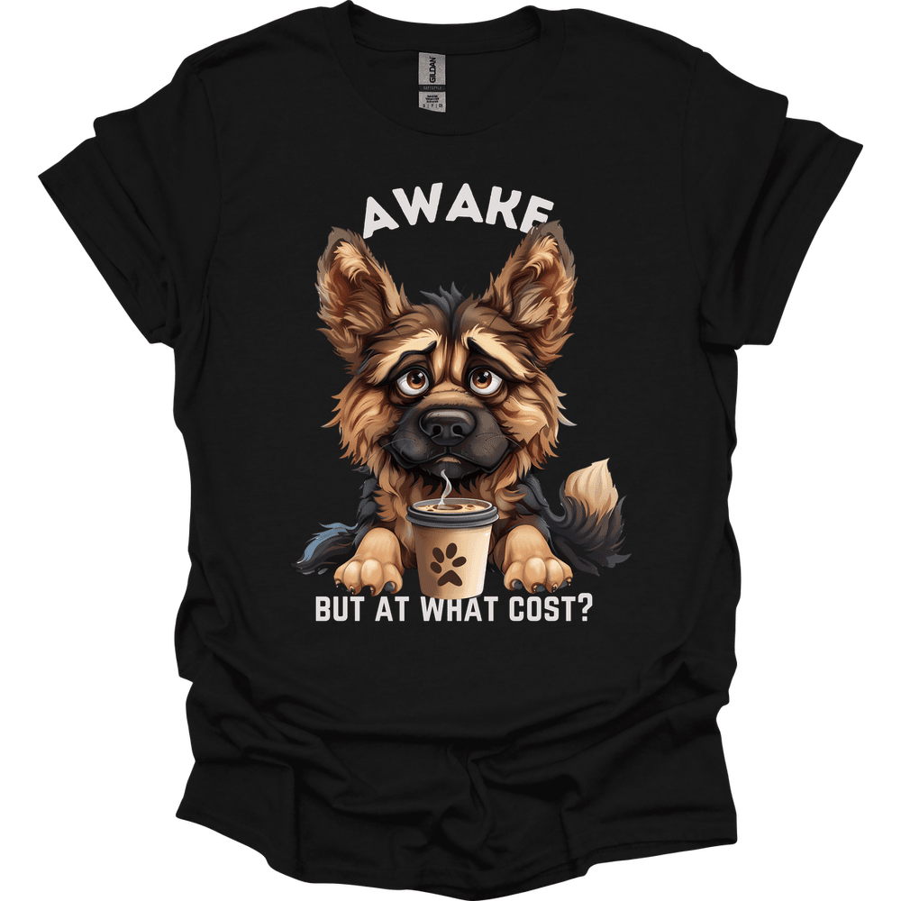 Awake But At What Cost 10 T Shirt Gift For Dog Lover