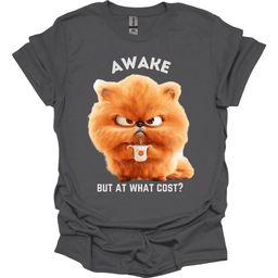 Awake But At What Cost 25 T Shirt Gift For Dog Lover