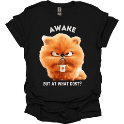 Awake But At What Cost 25 T Shirt Gift For Dog Lover