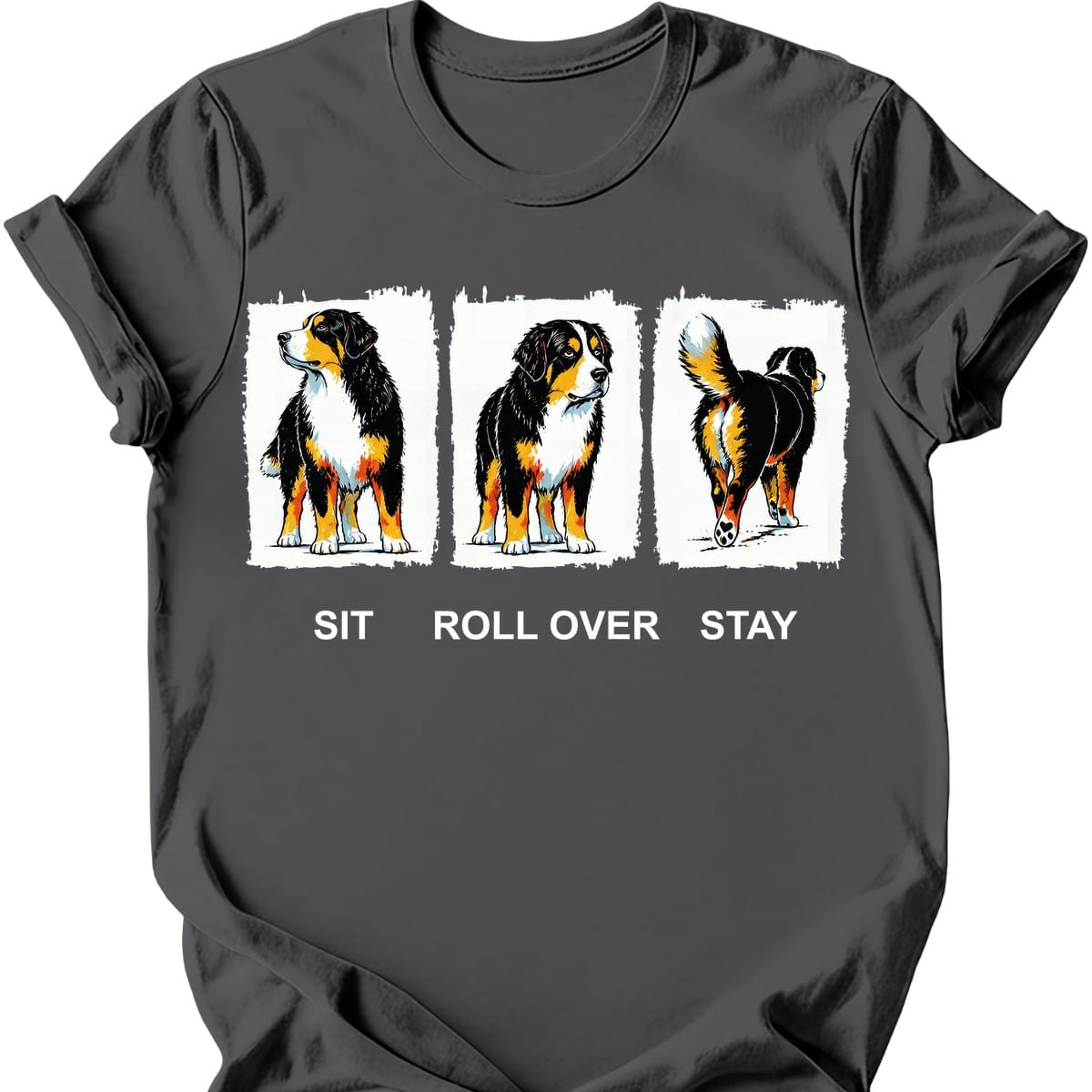 Bernese Mountain Dog Sit Roll Over Stay T Shirt Gift For Dog Lover