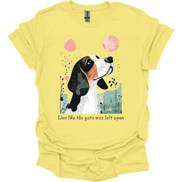 Basset Hound Live Like The Gate Was Left Open T Shirt Gift For Dog Lover