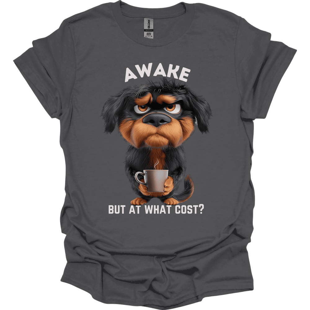 Awake But At What Cost 19 T Shirt Gift For Dog Lover