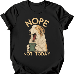 Borzoi Not Today T Shirt Gift For Dog Lover
