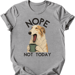Borzoi Not Today T Shirt Gift For Dog Lover