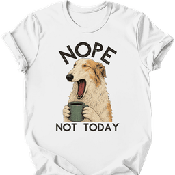 Borzoi Not Today T Shirt Gift For Dog Lover