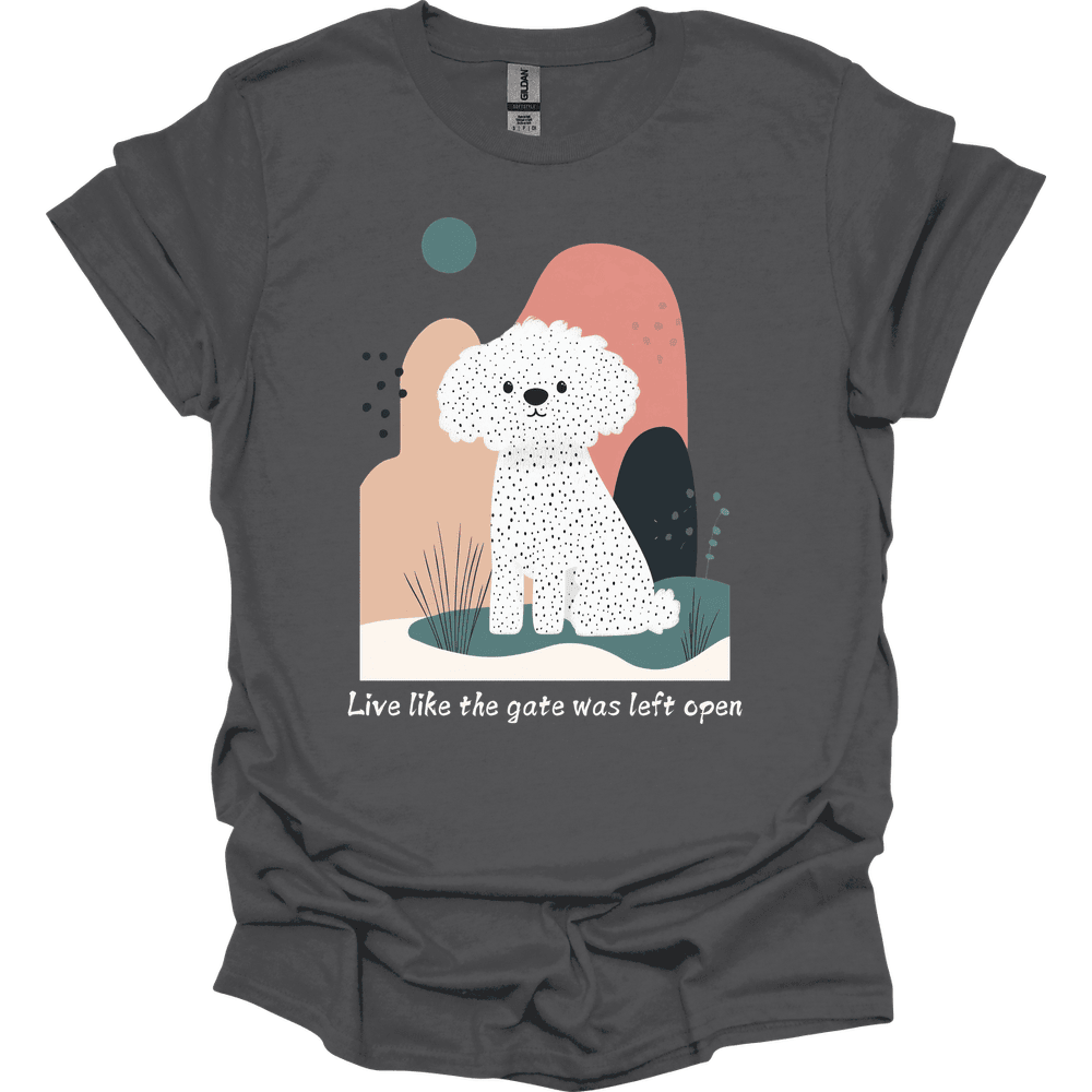 Bichon Frise Live Like The Gate Was Left Open T Shirt Gift For Dog Lover