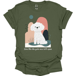 Bichon Frise Live Like The Gate Was Left Open T Shirt Gift For Dog Lover