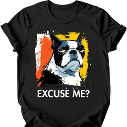 Boston Terrier Excuse Me Dog T Shirt Gift For Dog Lover