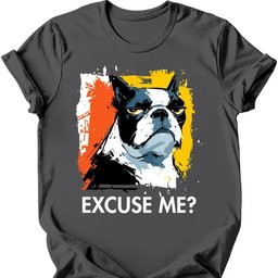Boston Terrier Excuse Me Dog T Shirt Gift For Dog Lover
