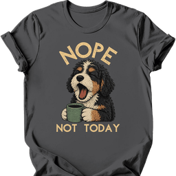 Bernedoodle Not Today T Shirt Gift For Dog Lover