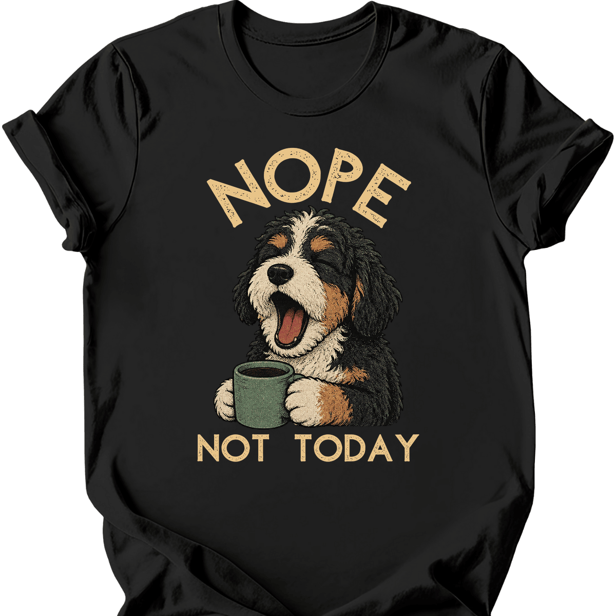 Bernedoodle Not Today T Shirt Gift For Dog Lover