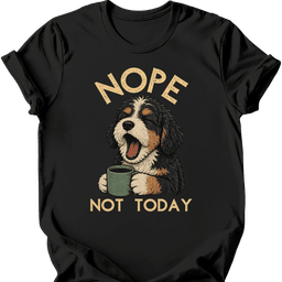 Bernedoodle Not Today T Shirt Gift For Dog Lover