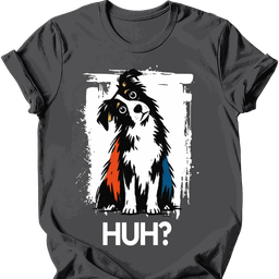 Border Collie Huh Dog T Shirt Gift For Dog Lover