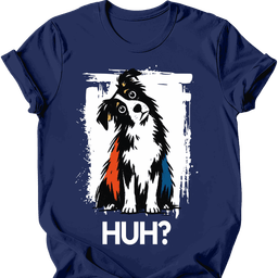 Border Collie Huh Dog T Shirt Gift For Dog Lover