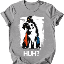Border Collie Huh Dog T Shirt Gift For Dog Lover