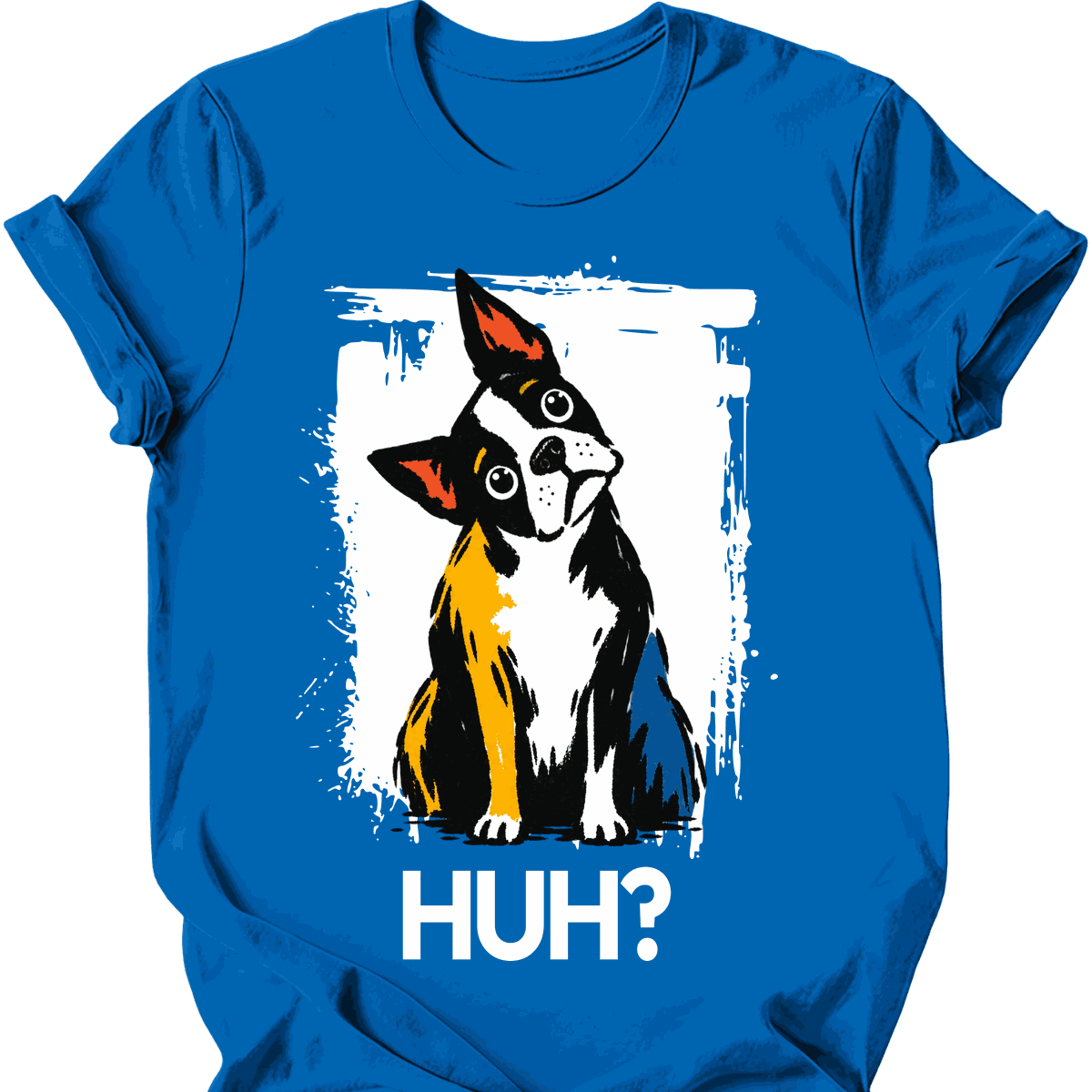 Boston Terrier Huh Dog T Shirt Gift For Dog Lover