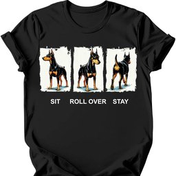 Doberman Sit Roll Over Stay T Shirt Gift For Dog Lover