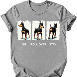 Doberman Sit Roll Over Stay T Shirt Gift For Dog Lover
