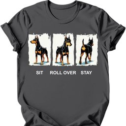 Doberman Sit Roll Over Stay T Shirt Gift For Dog Lover
