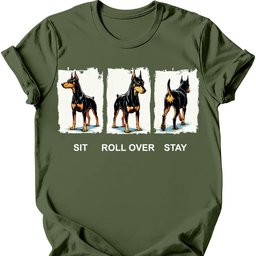 Doberman Sit Roll Over Stay T Shirt Gift For Dog Lover