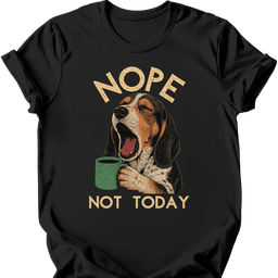 Coonhound Not Today T Shirt Gift For Dog Lover