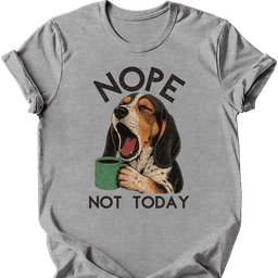 Coonhound Not Today T Shirt Gift For Dog Lover
