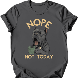 Cane Corso Not Today T Shirt Gift For Dog Lover