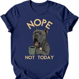 Cane Corso Not Today T Shirt Gift For Dog Lover