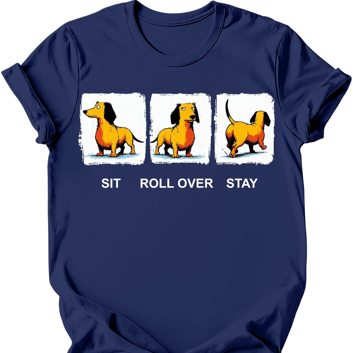 Dachshund Sit Roll Over Stay T Shirt Gift For Dog Lover