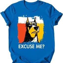 Doberman Excuse Me Dog T Shirt Gift For Dog Lover