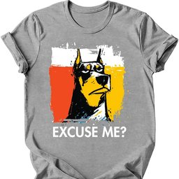 Doberman Excuse Me Dog T Shirt Gift For Dog Lover