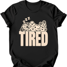Dalmatian Tired Dog T Shirt Gift For Dog Lover
