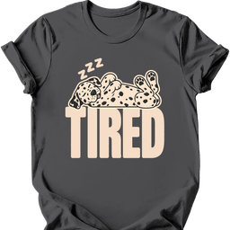 Dalmatian Tired Dog T Shirt Gift For Dog Lover