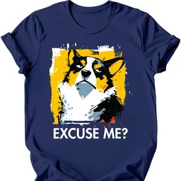 Corgi Excuse Me Dog T Shirt Gift For Dog Lover