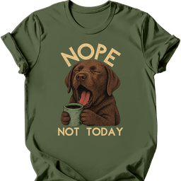 Chocolate Labrador Not Today T Shirt Gift For Dog Lover