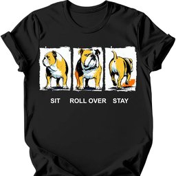 Bulldog Sit Roll Over Stay T Shirt Gift For Dog Lover