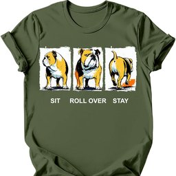 Bulldog Sit Roll Over Stay T Shirt Gift For Dog Lover