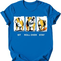 Bulldog Sit Roll Over Stay T Shirt Gift For Dog Lover