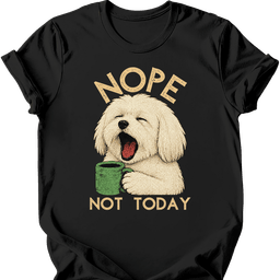 Coton De Tulear Not Today T Shirt Gift For Dog Lover