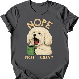 Coton De Tulear Not Today T Shirt Gift For Dog Lover