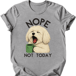 Coton De Tulear Not Today T Shirt Gift For Dog Lover