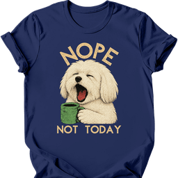 Coton De Tulear Not Today T Shirt Gift For Dog Lover